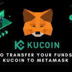 A Guide On How To Move Your Cryptocurrency From KuCoin To MetaMask